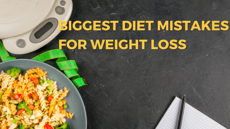 Biggest Diet Mistakes for Weight Loss
