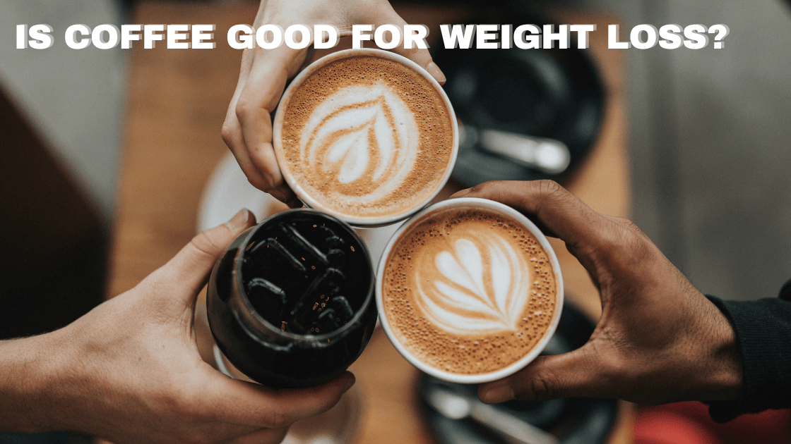 Is Coffee Good for Weight Loss?