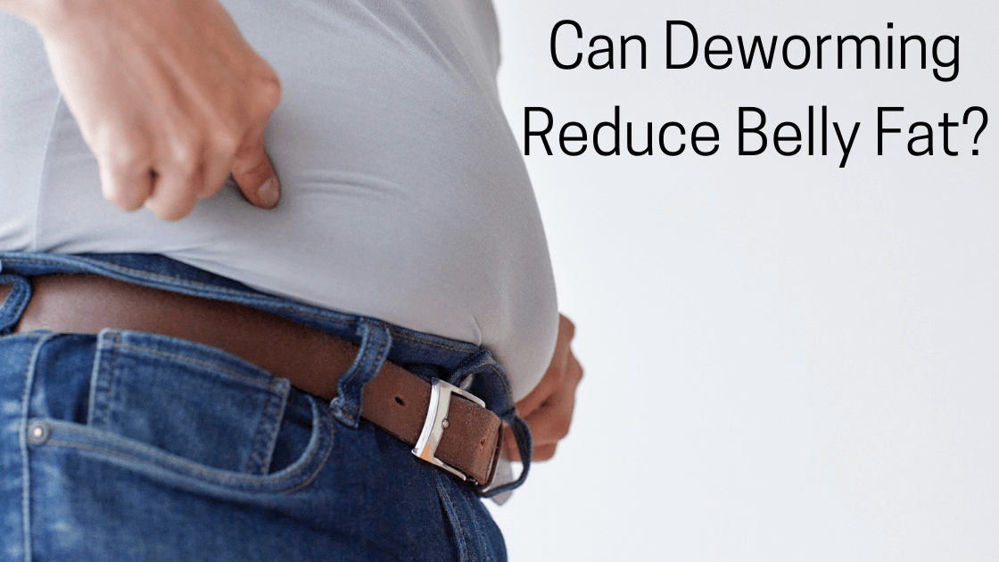 Can Deworming Reduce Belly Fat?